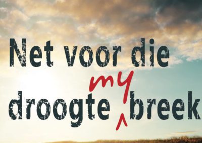 Net voor die droogte my breek