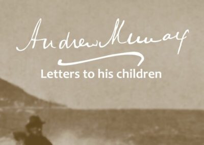 Andrew Murray – Letters to his children. Exposé of a vulnerable father